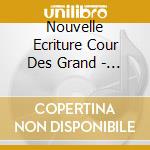 Nouvelle Ecriture Cour Des Grand - Hiroshima cd