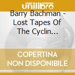 Barry Bachman - Lost Tapes Of The Cyclin Cowboy Surfers cd