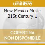 New Mexico Music 21St Century 1 cd