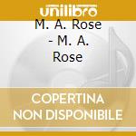 M. A. Rose - M. A. Rose cd