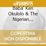 Baba' Ken Okulolo & The Nigerian Brothers - Songs From The Village cd