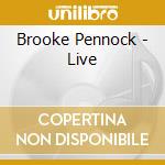 Brooke Pennock - Live cd