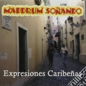 Maddrum Sonando - Expresiones Caribenas cd musicale di Maddrum Sonando