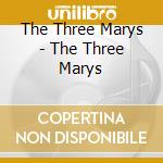 The Three Marys - The Three Marys cd