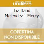 Liz Band Melendez - Mercy cd
