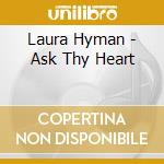 Laura Hyman - Ask Thy Heart cd