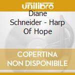Diane Schneider - Harp Of Hope cd