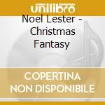 Noel Lester - Christmas Fantasy cd