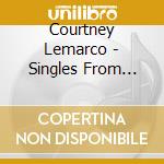 Courtney Lemarco - Singles From Primitive cd