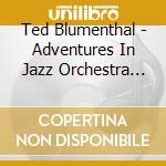 Ted Blumenthal - Adventures In Jazz Orchestra Celebrates Christmas cd