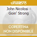 John Nicolosi - Goin' Strong cd