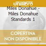 Miles Donahue - Miles Donahue Standards 1 cd