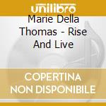 Marie Della Thomas - Rise And Live cd