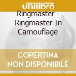 Ringmaster - Ringmaster In Camouflage cd