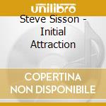 Steve Sisson - Initial Attraction cd