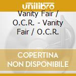 Vanity Fair / O.C.R. - Vanity Fair / O.C.R. cd
