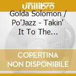 Golda Solomon / Po'Jazz - Takin' It To The Hollow cd