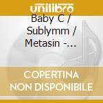 Baby C / Sublymm / Metasin - 2-0-Sickness Albulation cd