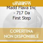 Madd Flava Inc - 717 Da First Step cd