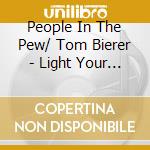 People In The Pew/ Tom Bierer - Light Your Torches cd