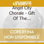 Angel City Chorale - Gift Of The Angels-Holiday Offerings