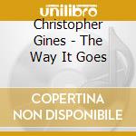 Christopher Gines - The Way It Goes cd