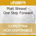 Matt Wessel - One Step Forward cd