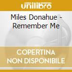 Miles Donahue - Remember Me cd