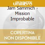 Jam Sammich - Mission Improbable cd