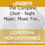The Compline Choir - Night Music: Music For Men'S Voices By Peter Hallock cd