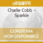 Charlie Cobb - Sparkle cd