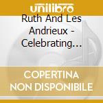 Ruth And Les Andrieux - Celebrating Him cd