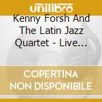 Kenny Forsh And The Latin Jazz Quartet - Live Performance In Poughkeepsie, New York cd