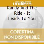 Randy And The Ride - It Leads To You cd