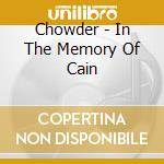 Chowder - In The Memory Of Cain cd