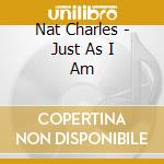 Nat Charles - Just As I Am cd