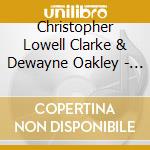 Christopher Lowell Clarke & Dewayne Oakley - Second Session cd