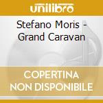 Stefano Moris - Grand Caravan cd