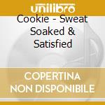 Cookie - Sweat Soaked & Satisfied cd
