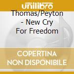 Thomas/Peyton - New Cry For Freedom cd