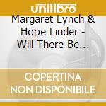 Margaret Lynch & Hope Linder - Will There Be Any Stars cd