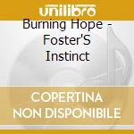 Burning Hope - Foster'S Instinct cd
