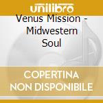 Venus Mission - Midwestern Soul cd