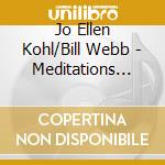 Jo Ellen Kohl/Bill Webb - Meditations Volume I cd