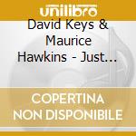 David Keys & Maurice Hawkins - Just Vibin cd