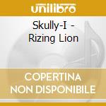 Skully-I - Rizing Lion cd musicale di Skully