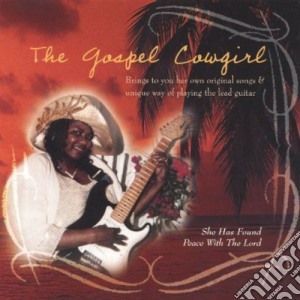 Gospel Cowgirl (The) - She Has Found Peace With The Lord cd musicale di Gospel Cowgirl