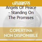 Angels Of Peace - Standing On The Promises cd