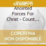 Anointed Forces For Christ - Count It All Joy cd