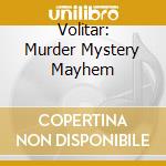 Volitar: Murder Mystery Mayhem cd